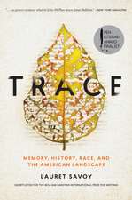 Trace: Memory, History, Race, and the American Landscape