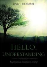 Robinson Sr, L: Hello, Understanding