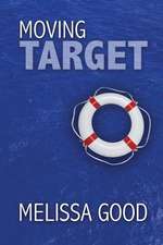 Good, M: Moving Target