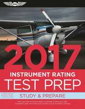 Instrument Rating Test Prep 2017 Book and Tutorial Software Bundle: Study & Prepare: Pass your test and know what is essential to become a safe, competent pilot  from the most trusted source in aviation training