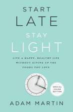 Start Late, Stay Light