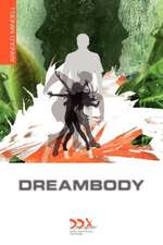 Dreambody: The Body's Role in Healing the Self