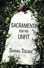 Sacraments for the Unfit