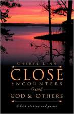 Close Encounters with God and Others