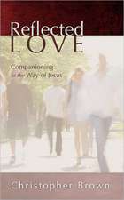 Reflected Love: Companioning in the Way of Jesus