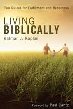 Living Biblically: Ten Guides for Fulfillment and Happiness