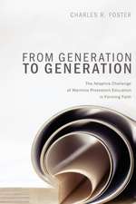 From Generation to Generation: The Adaptive Challenge of Mainline Protestant Education in Forming Faith