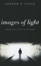 Images of Light: Ascent to Trust in Triumph