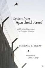 Letters from "Apartheid Street": A Christian Peacemaker in Occupied Palestine