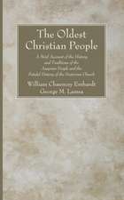 The Oldest Christian People: A Brief Account of the History and Traditions of the Assyrian People and the Fateful History of the Nestorian Church