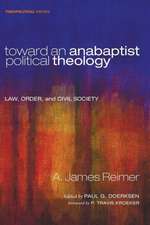 Toward an Anabaptist Political Theology: Law, Order, and Civil Society