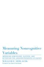 Measuring Noncognitive Variables: Improving Admissions, Success and Retention for Underrepresented Students