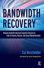 Bandwidth Recovery: Helping Students Reclaim Cognitive Resources Lost to Poverty, Racism, and Social Marginalization