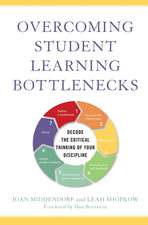 Overcoming Student Learning Bottlenecks: Decode the Critical Thinking of Your Discipline