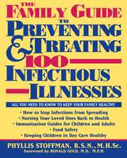 The Family Guide to Preventing and Treating 100 Infectious Illnesses