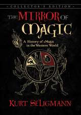 The Mirror of Magic: A History of Magic in the Western World