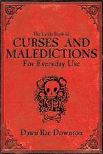 The Little Book of Curses and Maledictions for Everyday Use