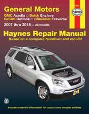 GMC Acadia, Buick Enclave, Saturn Outlook, Chevrolet Traverse: 2007 Thru 2015 All Models