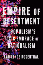 Empire of Resentment: Populism's Toxic Embrace of Nationalism