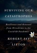 Surviving Our Catastrophes