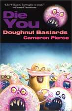 Die You Doughnut Bastards