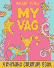 My Vag: A Rhyming Coloring Book