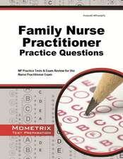 Family Nurse Practitioner Practice Questions: NP Practice Tests and Exam Review for the Nurse Practitioner Exam