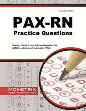 PAX-RN Practice Questions: Nursing Practice Tests & Exam Review for the Nln Pre-Admission Examination (Pax)