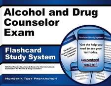 Alcohol and Drug Counselor Exam Flashcard Study System: Adc Test Practice Questions and Review for the International Examination for Alcohol and Drug