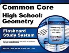 Common Core High School Geometry Flashcard Study System: Ccss Test Practice Questions and Exam Review for the Common Core State Standards Initiative