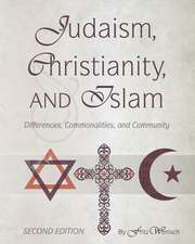 Judaism, Christianity, and Islam: Differences, Commonalities, and Community