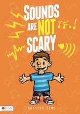 Sounds Are Not Scary