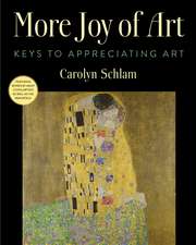 More Joy of Art: Keys to Appreciating Art