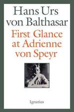 First Glance at Adrienne Von Speyr - 2nd Edition