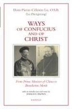 Ways of Confucius and of Christ: From Prime Minister of China to Benedictine Monk