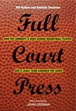 Full Court Press: How Pat Summitt, A High School Basketball Player, and a Legal Team Changed the Game