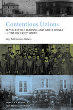 Contentious Unions: Black Baptist Schools and White Baptist Money in the Jim Crow South