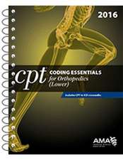 CPT Coding Essentials for Orthopedics: Lower Extremities