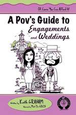 A Pov's Guide to Engagements and Weddings