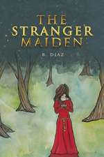 The Stranger Maiden