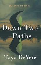 Down Two Paths