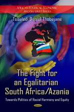 Fight for an Egalitarian South Africa / Azania: Towards Politics of Racial Harmony & Equity