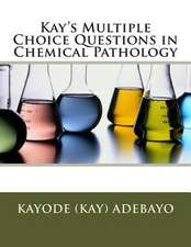 Kay's Multiple Choice Questions in Chemical Pathology