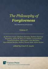 The Philosophy of Forgiveness - Volume II - New Dimensions of Forgiveness