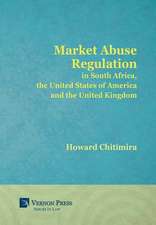 Market Abuse Regulation in South Africa, the United States of America and the United Kingdom