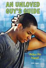 An Unloved Guy's Guide: How to Deal