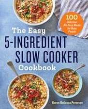 The Easy 5-Ingredient Slow Cooker Cookbook