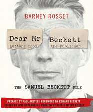 Dear Mr. Beckett - Letters from the Publisher: The Samuel Beckett File Correspondence, Interviews, Photos