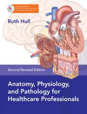 Anatomy, Physiology, and Pathology, Third Edition