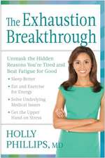 The Exhaustion Breakthrough: Unmask the Hidden Reasons You're Tired and Beat Fatigue for Good